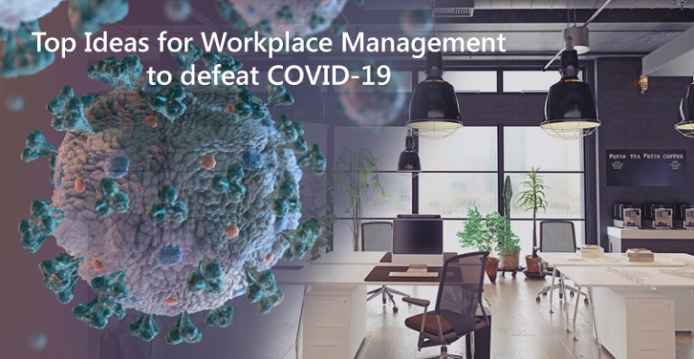 Workplace Management during COVID-19